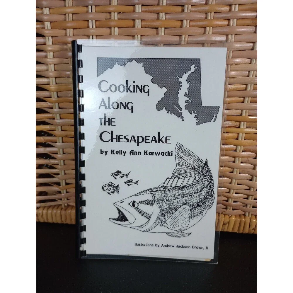 Cooking Along the‎ Chesapeake Signed Kelly Ann Karwacki 1992 Maryland Cuisine
